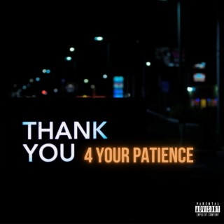 Thank YouYour Patience