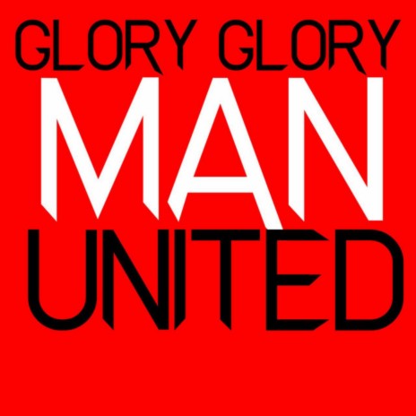 Glory Glory Man United | Boomplay Music