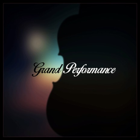 Grand Performance | Boomplay Music