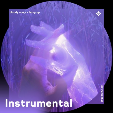 bloody mary x hung up - Instrumental ft. Instrumental Songs & Tazzy | Boomplay Music