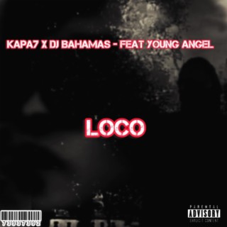 Loco ft. Young Angel & Dj Bahamas lyrics | Boomplay Music