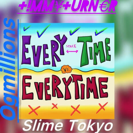 EveryTime ft. Slime Tokyo & Ogmillions | Boomplay Music