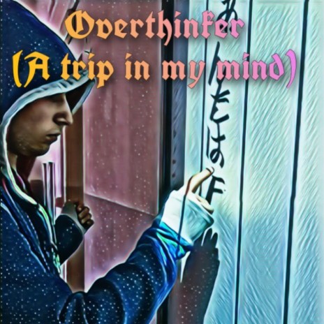 Overthinker (A Trip in My Mind) | Boomplay Music