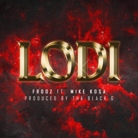 Lodi ft. Frooz & Mike Kosa