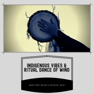 Indigenous Vibes & Ritual Dance of Wind - Sacred Flute Melodies, Bond with Pure Nature