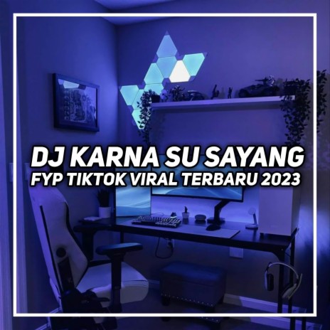 Dj Karena Su Sayang | Boomplay Music