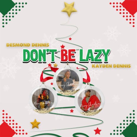 Don't Be Lazy ft. Kayden Dennis | Boomplay Music