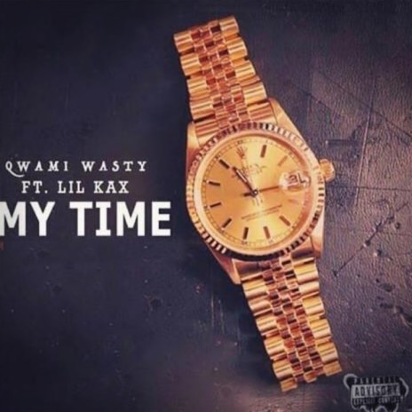 My Time ft. Lil Kax | Boomplay Music