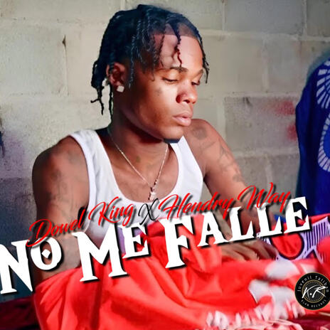 No Me Falle ft. HendryWay | Boomplay Music