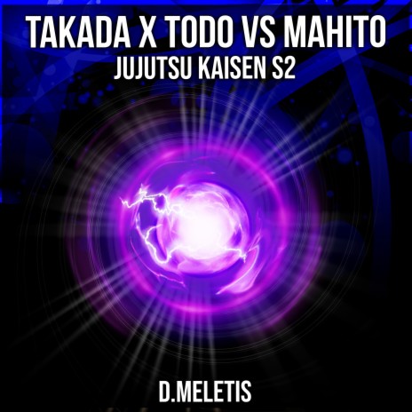 Takada X Todo VS Mahito (From 'Jujutsu Kaisen S2') | Boomplay Music