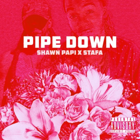 Pipe Down ft. Stafa