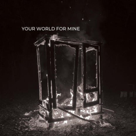 Your World For Mine | Boomplay Music