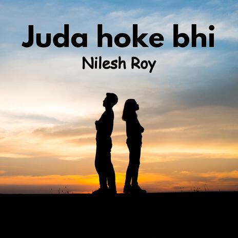 Juda hoke bhi | Boomplay Music