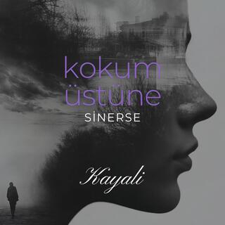 Kokum Üstüne Sinerse