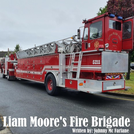 Liam moores fire brigade | Boomplay Music