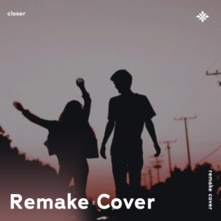 Closer - Remake Cover