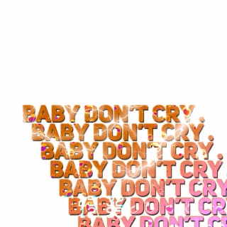 Baby Don't Cry