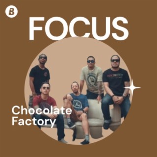 Focus: Chocolate Factory