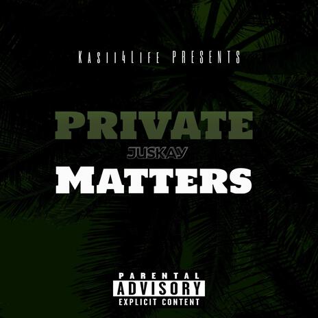 PRIVATE MATTERS | Boomplay Music