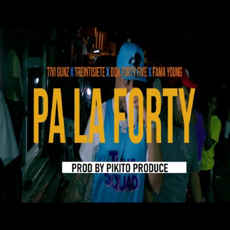 Pa La Forty ft. Treintisiete, Don Forty Five & Fama Young | Boomplay Music