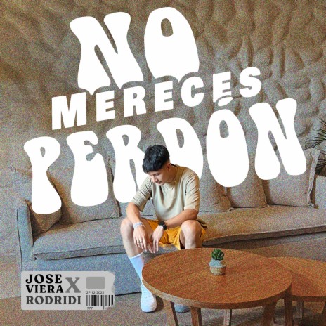 No Mereces Perdón ft. Rodridi | Boomplay Music