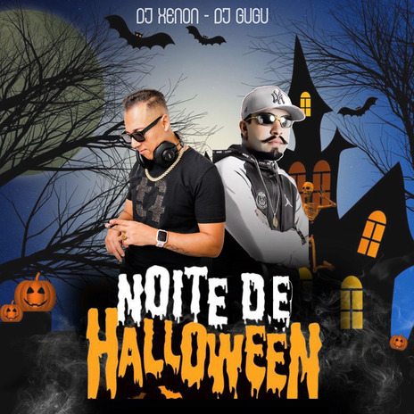 Noite de Halloween ft. DJ GUGU | Boomplay Music