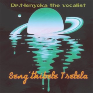 Dr. T Lenyoka The Vocalist