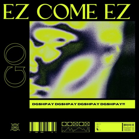 Ez Come Ez Go | Boomplay Music