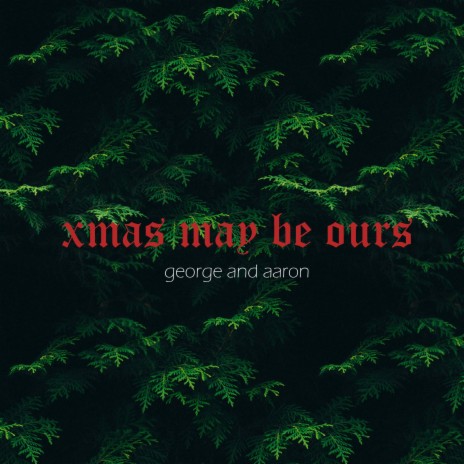 xmas may be ours | Boomplay Music