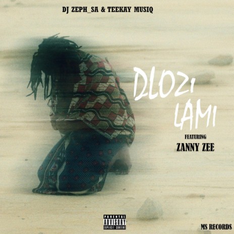 Dlozi Lami ft. Zanny Zee, Dj Zeph & Teekay Musiq | Boomplay Music