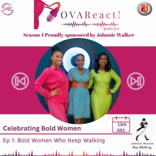 OVAReact Podcast S04E01 | Empowered Women Inspiring Bold Action and Bold Steps