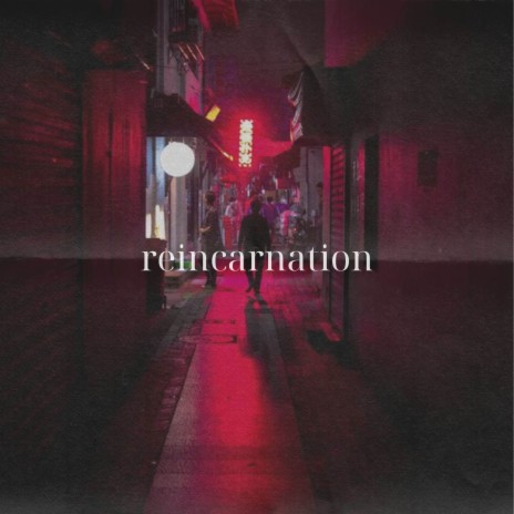 reincarnation | Boomplay Music