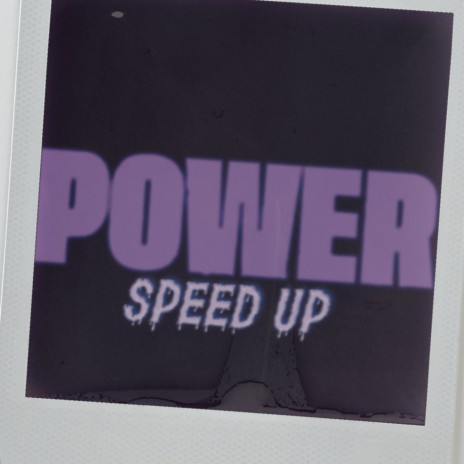 Power (Speed Up) | Boomplay Music
