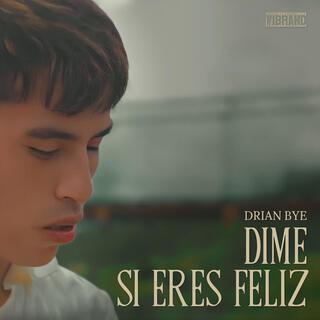 Dime Si Eres Felíz lyrics | Boomplay Music