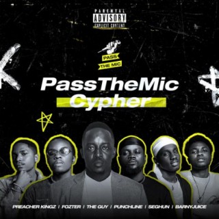 PassTheMic Cypher ft. Punchline Amund, Barnyjuice, Fozter, Seghun & Preacher Kingz lyrics | Boomplay Music