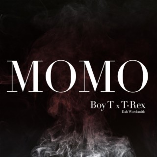 Momo ft. T-Rex Dah Wordsmith lyrics | Boomplay Music