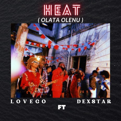 HEAT (Olata Olenu) ft. DEXSTAR | Boomplay Music