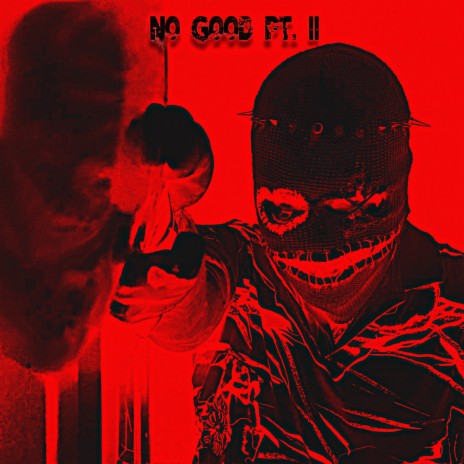 NO GOOD, PT. II ft. ROMA JONSON | Boomplay Music