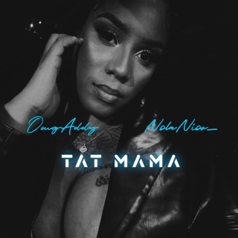 TAT MAMA ft. Nola Nior | Boomplay Music