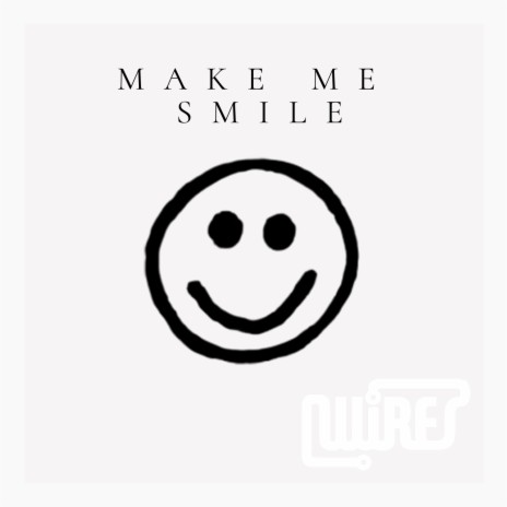 Make Me Smile | Boomplay Music