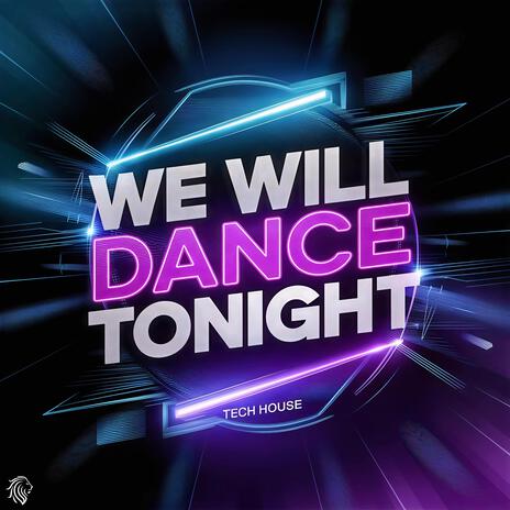 We Will Dance Tonight | Boomplay Music