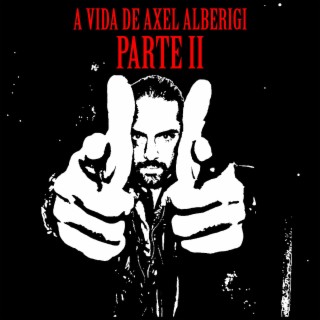 A Vida de Axel Alberigi, Pt. II