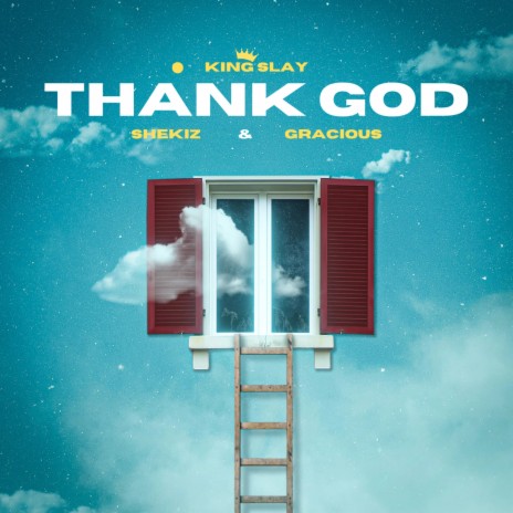 Thank God ft. Shekiz & Gracious | Boomplay Music