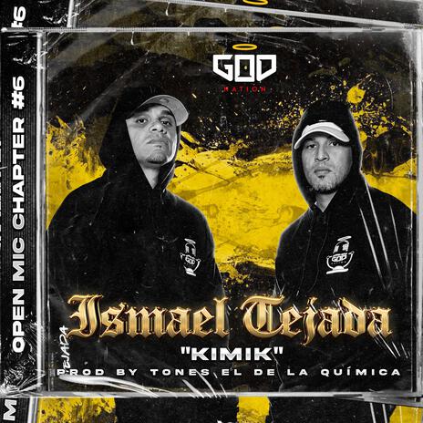 Ismael Tejada KIMIK: Open Mic, Chapter#6 ft. Ismael Tejada & Tones El De La Quimica | Boomplay Music