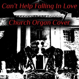 Can't Help Falling In Love (Church Organ)