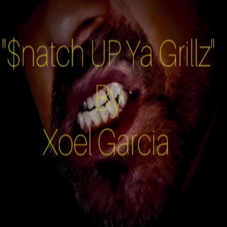 $natch up ya Grillz | Boomplay Music