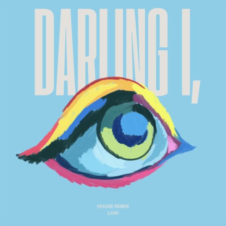 Darling I, (House Remix)