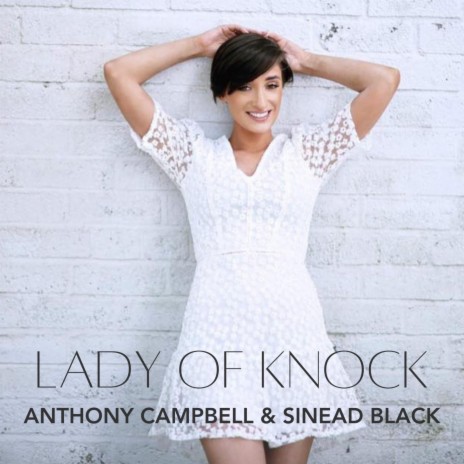 Lady Of Knock ft. Sinead Black & Anthony Campbell | Boomplay Music