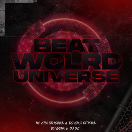 BEAT WORLD UNIVERSE ft. MC CHÁ ORIGINAL | Boomplay Music