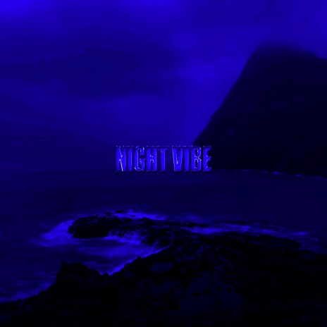 Night Vibe | Boomplay Music